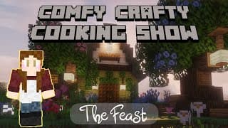 Thumbnail for Comfy Crafty Cooking Show - The Feast (Ep 1)