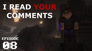 Thumbnail for Minecraft: Episode 8 - YOUR Comments are UNHINGED!