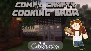 Thumbnail for Comfy Crafty Cooking Show - Celebration (Ep 2)